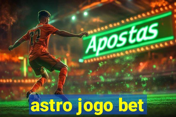 astro jogo bet